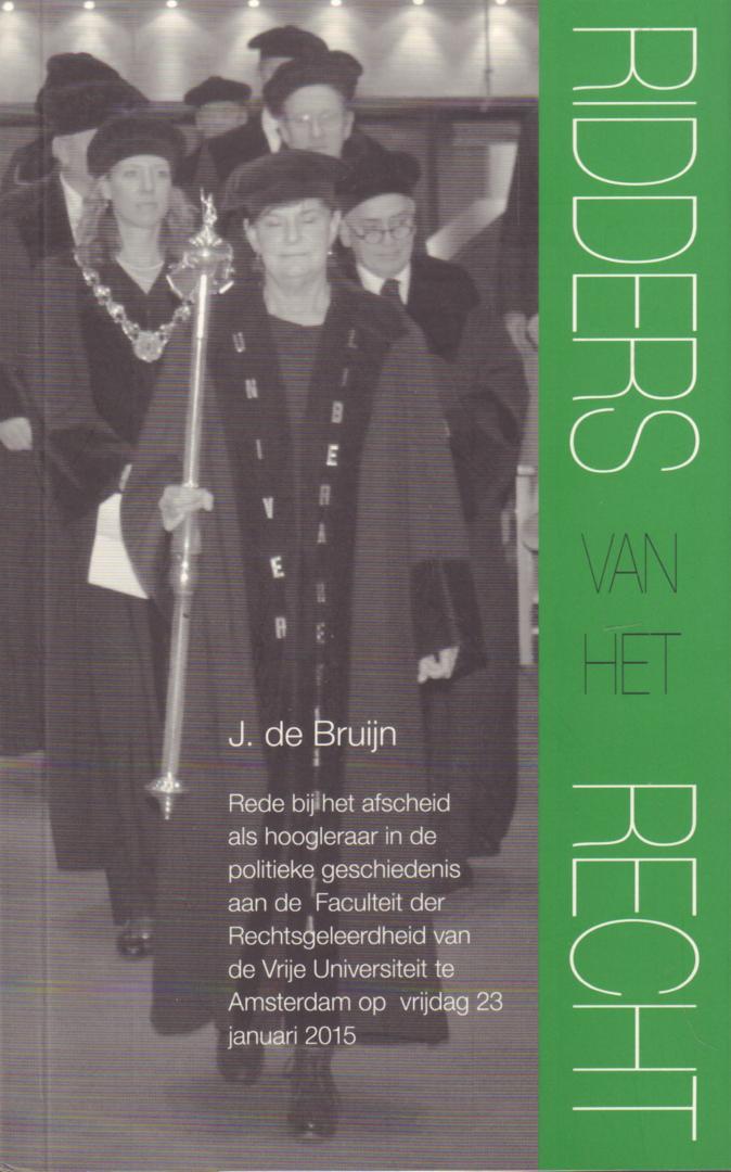 Bruijn, J. de (Hoogleraar Politieke Geschiedenis) - 6x Boek Jan de Bruin, Hoogleraar Politieke Geschiedenis aan de VU te Amsterdam tot 2015, paperbacks, zeer goede staat