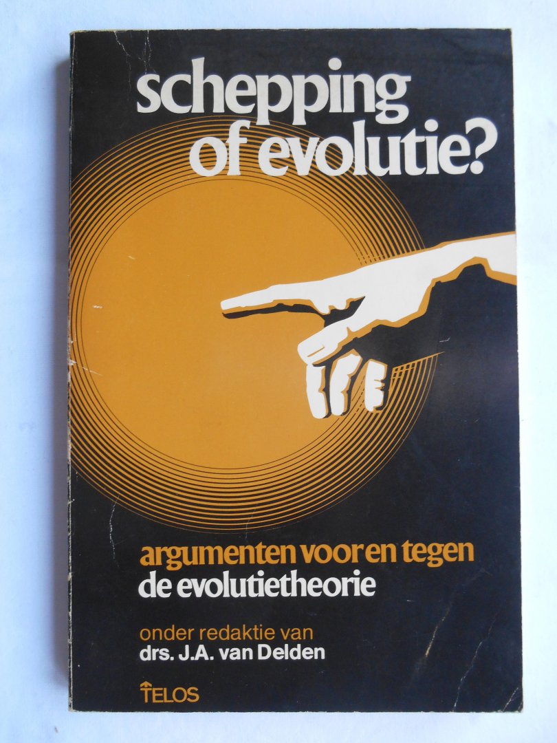 Delden, Drs. J.A.van - Schepping of evolutie?  Argumenten voor en tegen de evolutietheorie.