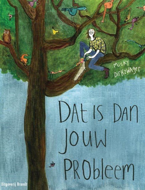 Micky Dirkzwager - Dat is dan jouw probleem