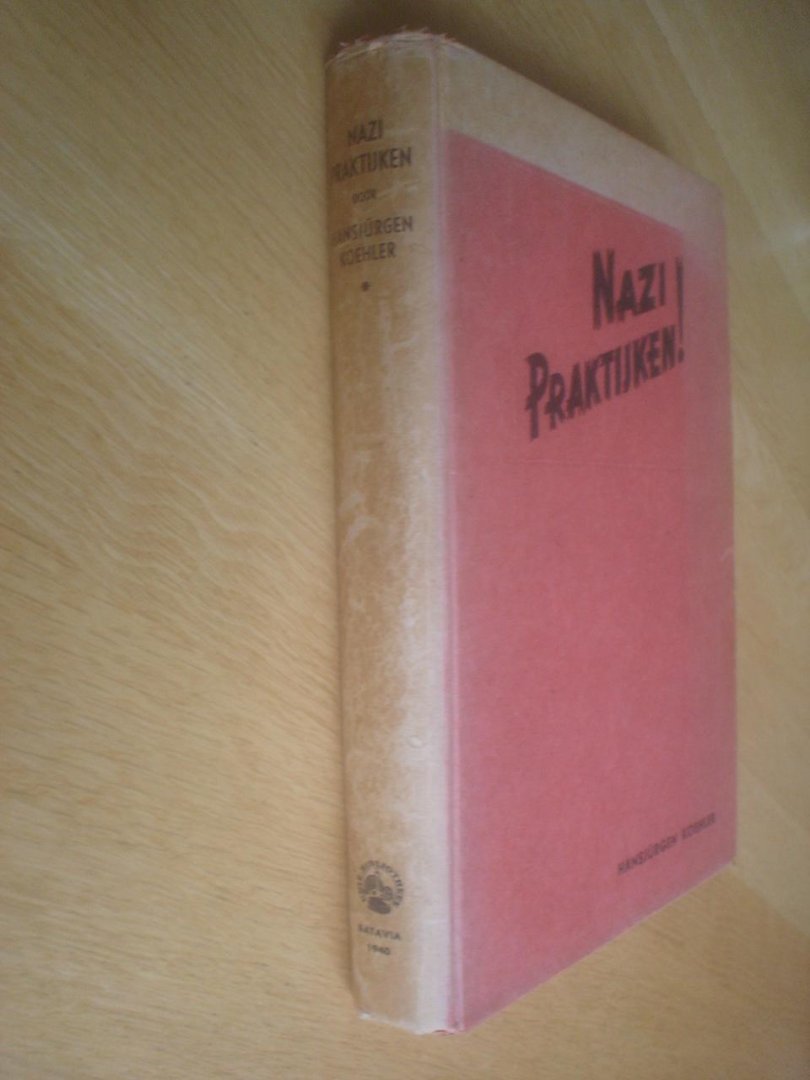 Koehler, Hansjürgen. - Nazi-praktijken!