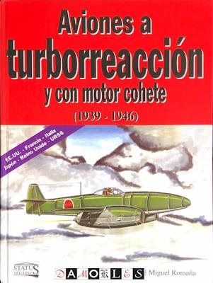 Jose Miguel Romana - Aviones a Turborreaccion y Con Motor Cohete (1939 - 1946)