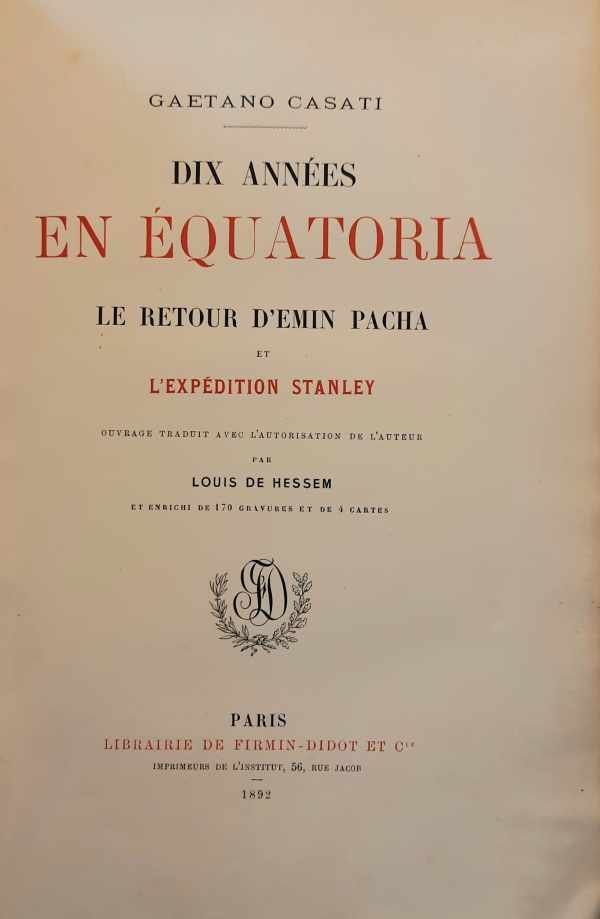 CASATI Gaetano - Dix années en Équatoria. Le retour d'Emin Pacha et l'expédition Stanley