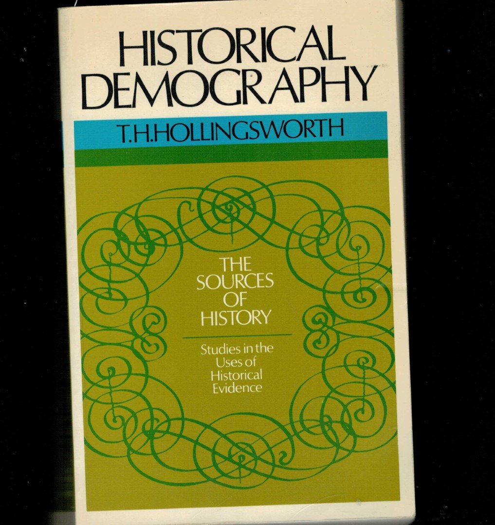 Hollingsworth, Thomas Henry. - Historical demography.The sources of history , studies in the uses of historical evidence