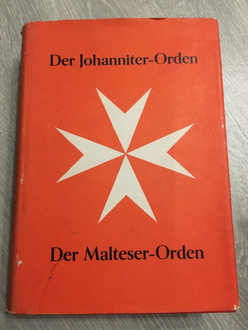 Adam Wienand - Der Johanniter-orden der Malteser-order, der ritterliche Orden des hl. Johannes vom Spital zu Jerusalem