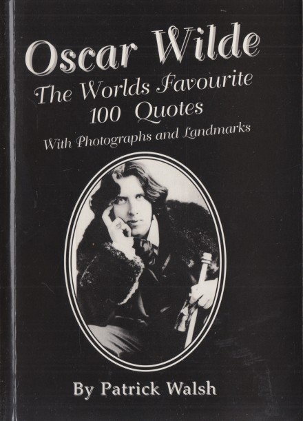 Wilde, Oscar - The Worlds Favorite 100 Quotes.