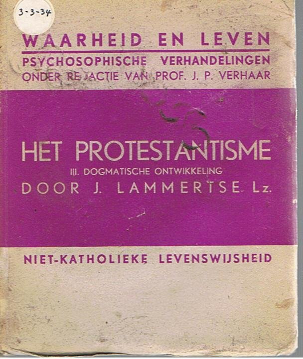 Lammertse, J. - Het protestantisme - III Dogmatische ontwikkeling