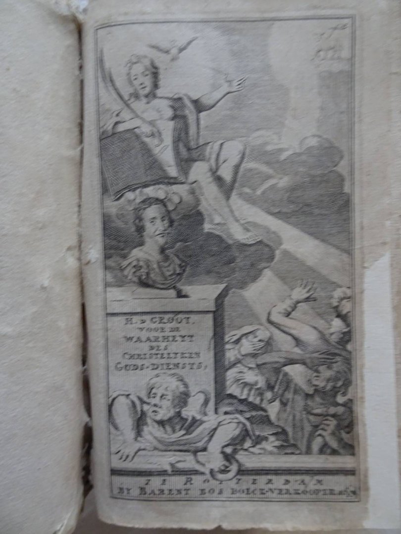 Groot, Hugo de. - Van de waarheid des Christelyken Godsdiensts. Vervat in zes boeken. Uyt het Latijn vertaalt; met Byvoeginge van alle des zelfs aantekeningen. In dezen derden druk op veel plaatsen merkelijk geholpen......Door Joachim Oudaan Fransz. Althans met...