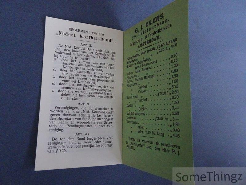 N/A. / Nic. Broekhuijsen (voorzitter). - Korfbal. Officiëele Spelregels, vastgelegd op de Algemeene Vergadering van den Nederlandschen Korfbal-Bond. 10 januari 1904.