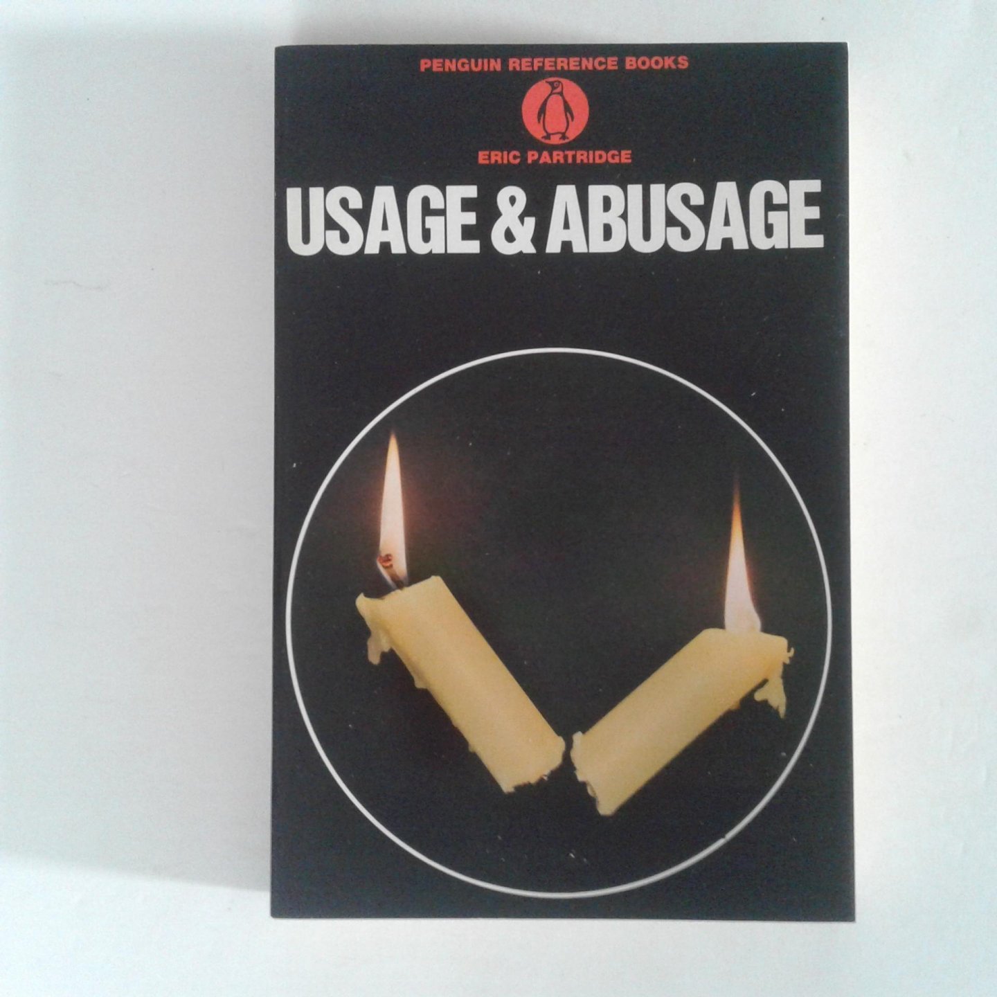 Partridge, Eric - Usage and Abusage ; A guide to good English