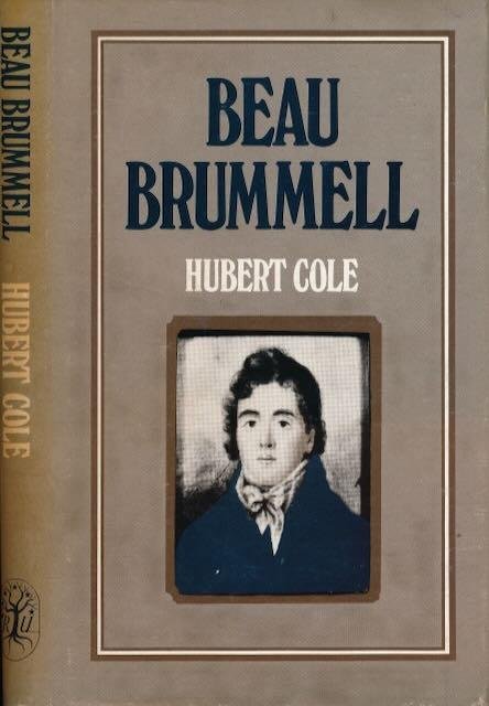 Cole, Hubert. - Beau Brummel.