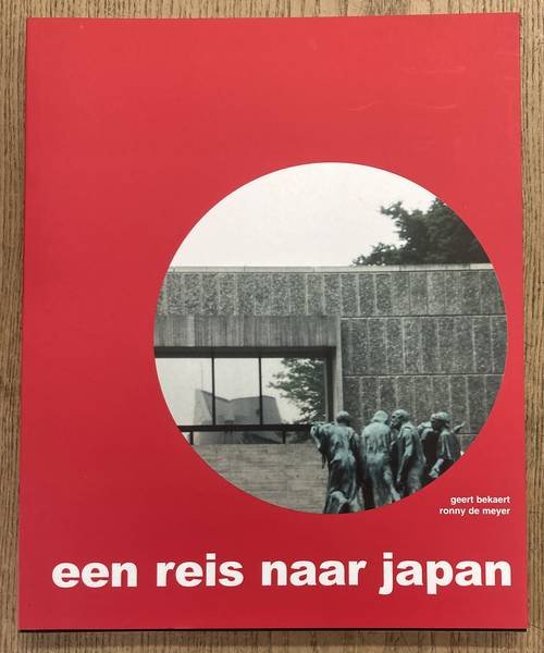 BEKAERT, GEERT & RONNY DE MEYER. - Een reis naar Japan met het toeval als norm.