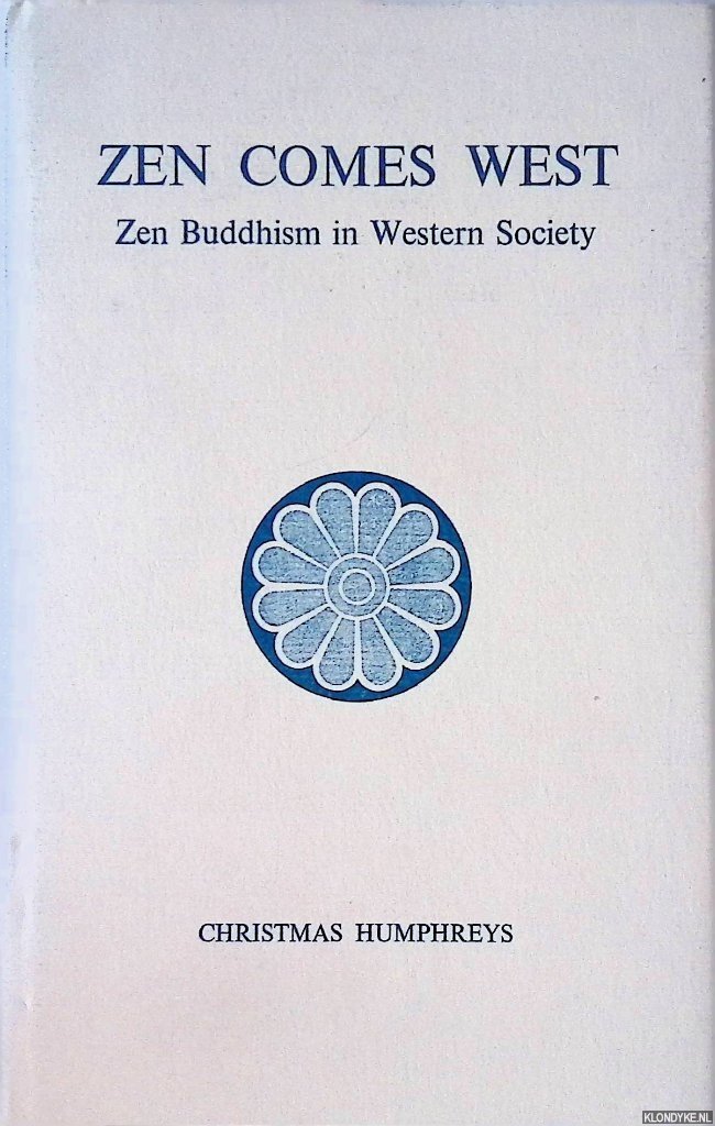 Humphreys, Christmas - Zen Comes West. Zen Buddhism in Western Society