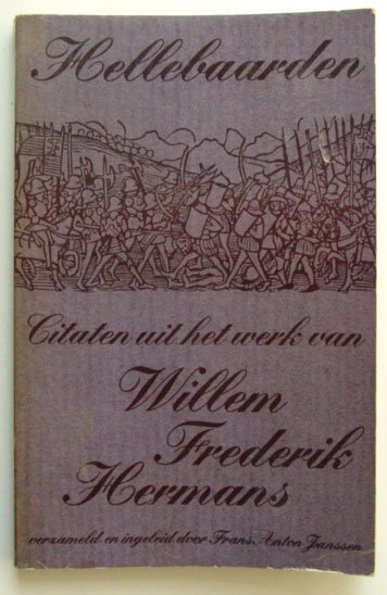 Hermans, W.F. en Frans Anton Janssen (Verzameld en ingeleid door) - Hellebaarden; Citaten uit het werk van Willem Frederik Hermans