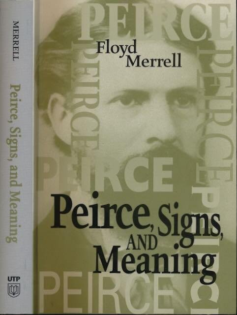 Merrell, Floyd. - Peirce, Signs and Meaning.
