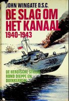Wingate, J - De slag om het kanaal 1940-1943 De heroische strijd rond Dieppe en Duinkerken