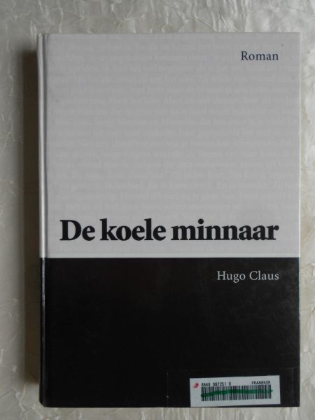 Claus, Hugo - De koele minnaar [ isbn 9055420115 ]