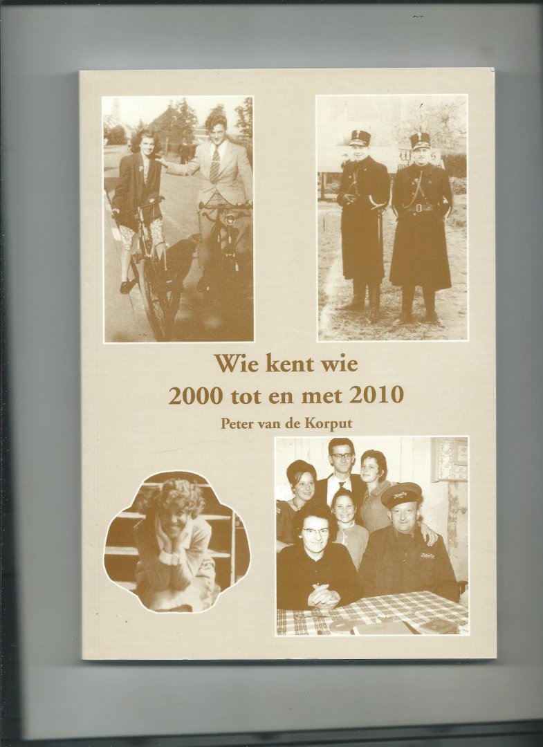Korput, Peter van de - Wie kent wie. 2000 tot en met 2010