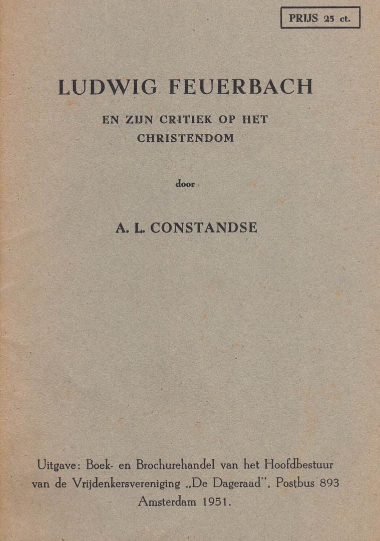Constandse, Anton - Ludwig Feuerbach en zijn critiek op het Christendom. Inhoudsopgave zie: