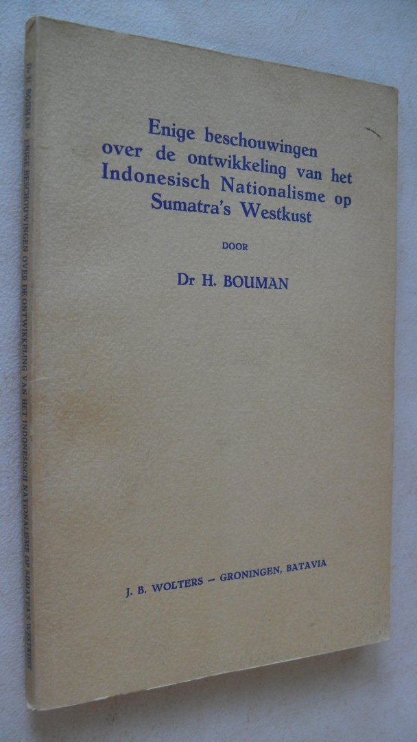 Bouman Dr. H. - Enige beschouwingen over de ontwikkeling van het Indonesisch Nationalisme op Sumatra's Westkust