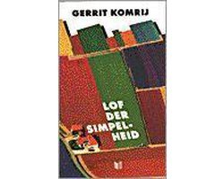 Gerrit Komrij - Lof der simpelheid
