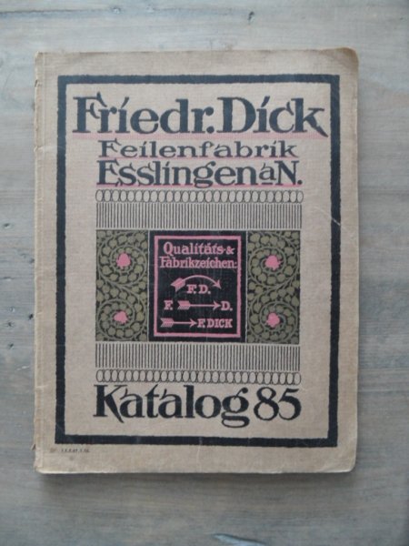 Friedrich Dick - Friedrich Dick Esslingen Werkzeug- und Feilenfabrik - Katalog Nr. 85
