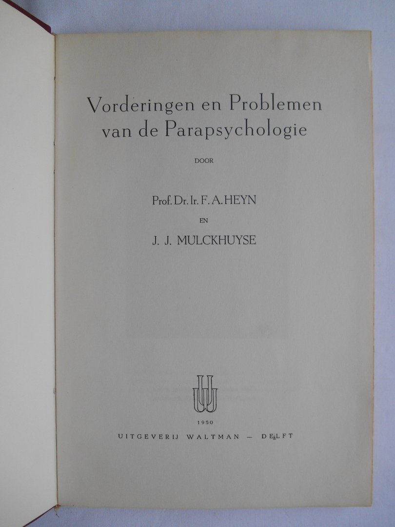 Heyn, Prof. Dr .Ir .F.A. & Mulckhuyse, J.J. - Vorderingen en problemen van de Parapsychologie.