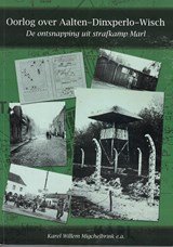 Oorlog over Aalten-Dinxperlo-Wisch - de ontsnapping uit strafkamp Marl