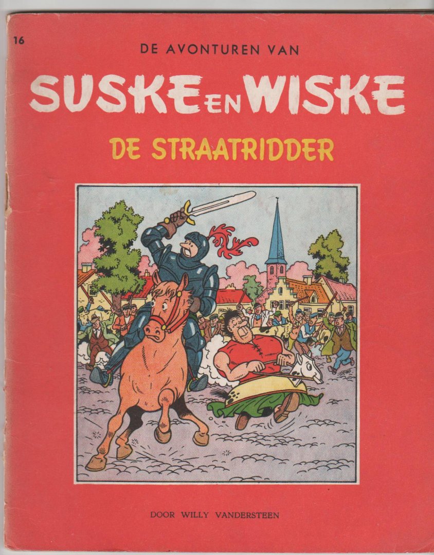 Vandersteen,Willy - Suske en Wiske Hollandse rode reeks 16 de straatridder
