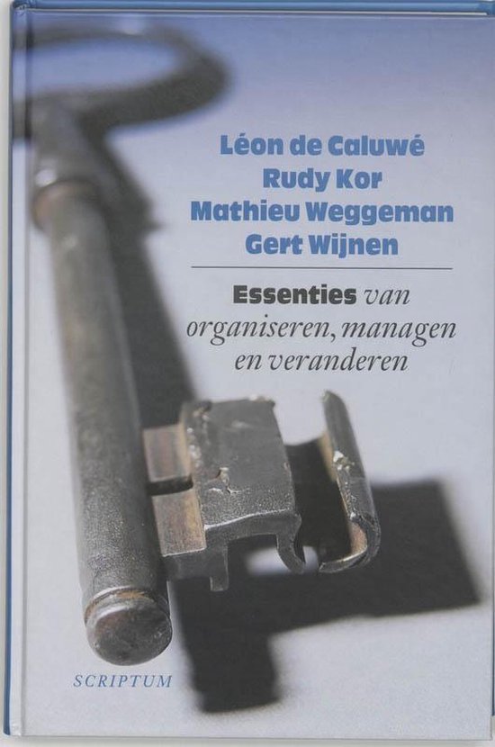 Caluwe, L. de - Essenties van organiseren, managen en veranderen