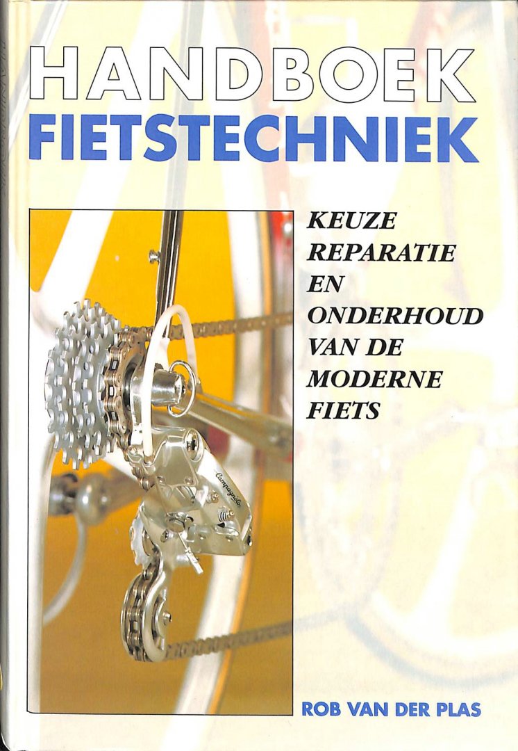 Plas, Rob van der - Handboek fietstechniek. Keuze, reparatie en onderhoud van de moderne fiets.