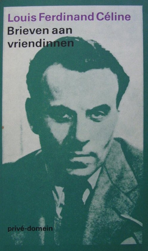 Louis-Ferdinand Céline - Brieven aan vriendinnen