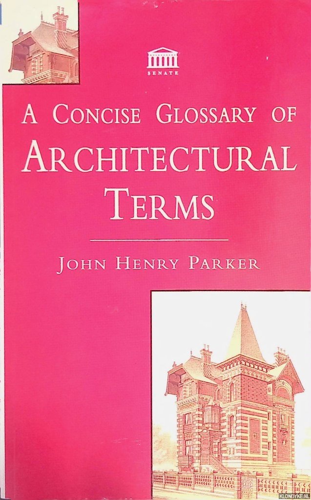 Parker, John Henry - A Concise Glossary of Architectural Terms