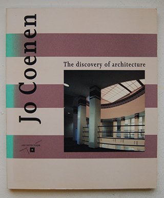 Ibelings, Hans - Jo Coenen. The Discovery of Architecture