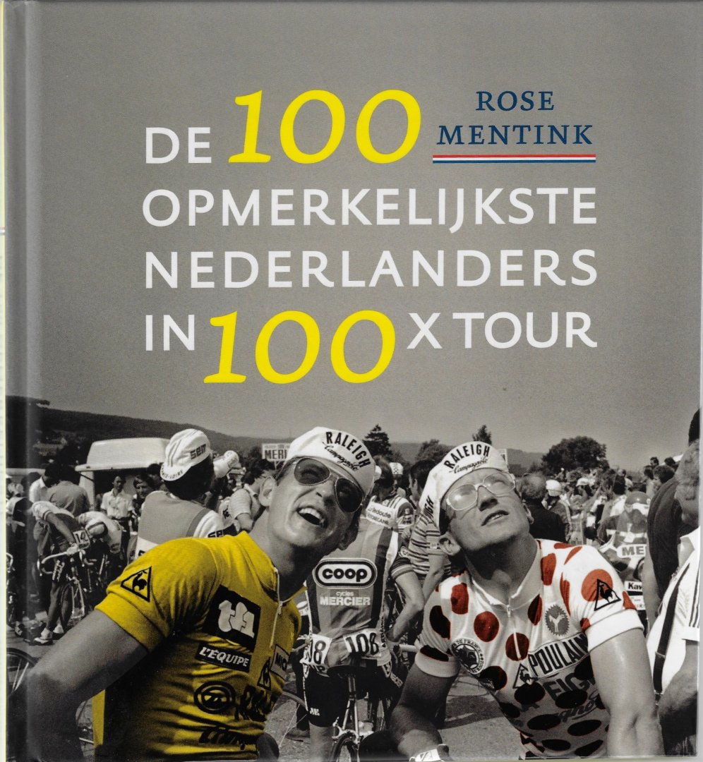 Mentink, Rose - De 100 opmerkelijkste Nederlanders in 100x tour