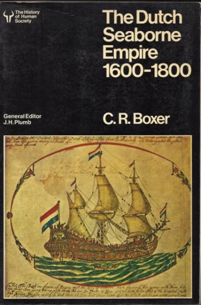 Boxer, C.R. - The Dutch Seaborne Empire 1600-1800