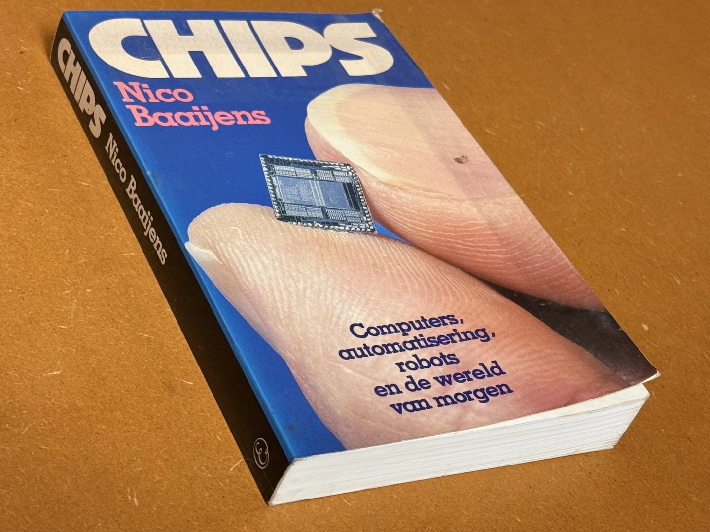 Nico Baaijens - Chips: computers, automatisering, robots en de wereld van morgen