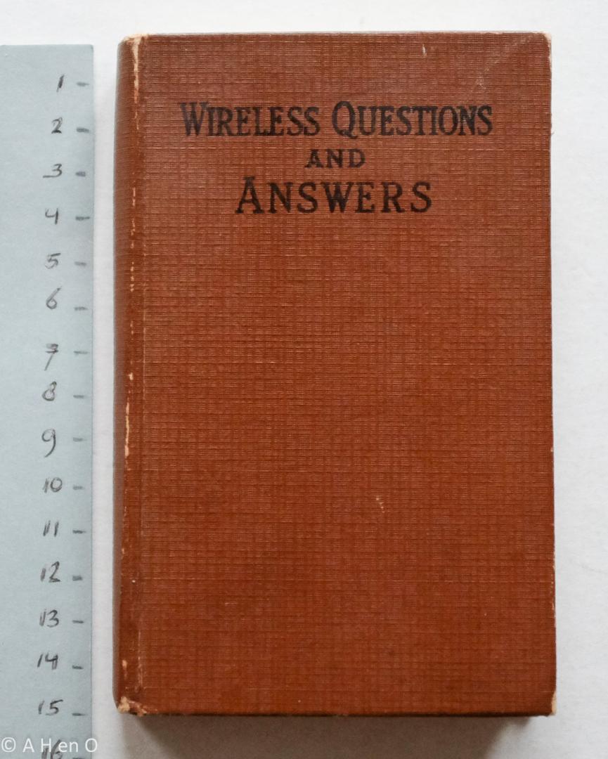Risdon, P.J. - Wireless Questions and Answers - a practical and explanatory handbook on wireless, television, etc.