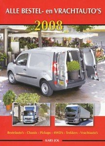 Jol, Kars - Alle bestel- en vrachtauto`s 2008. Bestelauto`s, chassis, pickups, 4WD`s, trekkers, vrachtauto`s