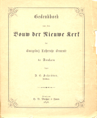 Schroder, J.E. - Gedenkboek van den Bouw der Nieuwe Kerk der Evangelisch Luthersche Gemeente te Arnhem