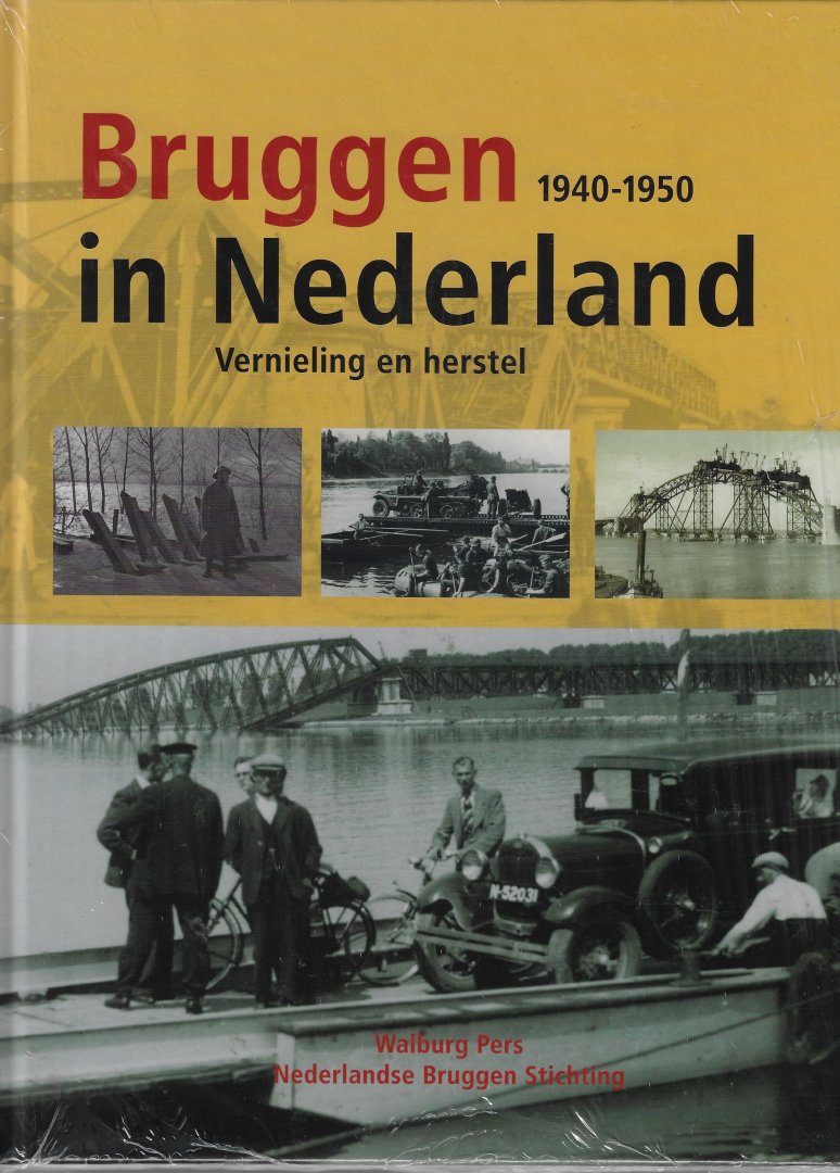 Blankenstein, Elisabeth van - Bruggen in Nederland 1940-1950 / Vernieling en herstel