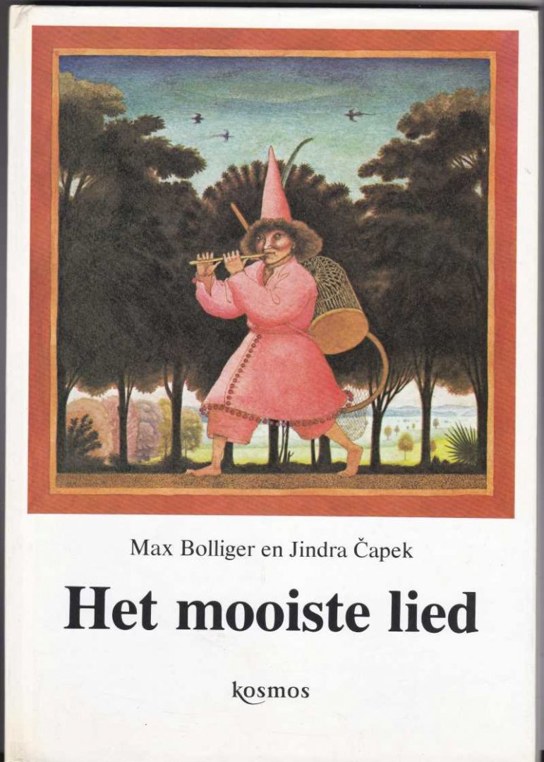 Bolliger, Max met paginagrote illustraties in kleur van Jindra Čapek - Het mooiste lied / Nederlandse tekst: Ineke Ris