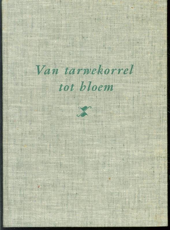 A W A van den Eelaart - Van tarwekorrel tot bloem