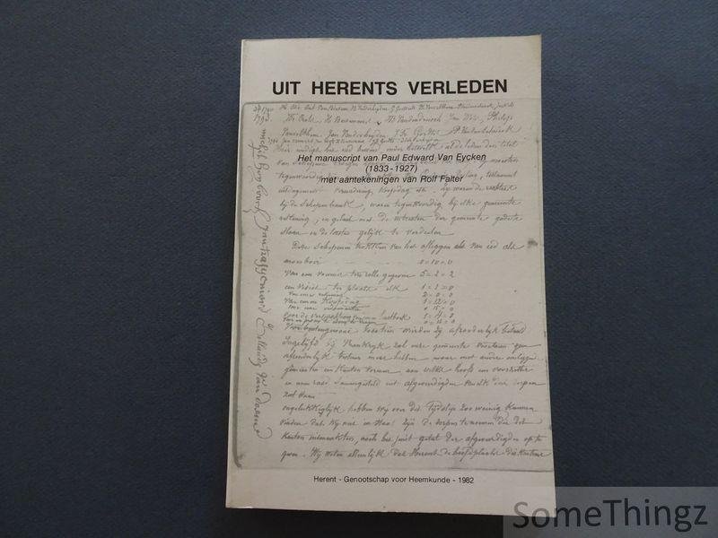 Paul Edward Van Eycken / Rolf Falter. - Uit Herents verleden.  Het manuscript van Paul Edward Van Eycken (1833-1927) met aantekeningen van Rolf Falter.