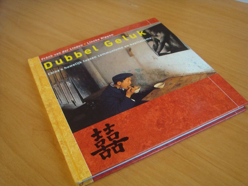 Linden, Frénk van der & Lineke Rippen - Dubbel Geluk - China's huwelijk tussen huwelijk en kapitalisme