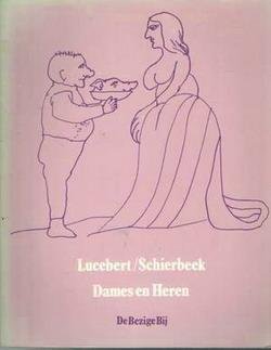 LUCEBERT & BERT SCHIERBEEK. - Dames en heren. Tekst Bert Schierbeek.