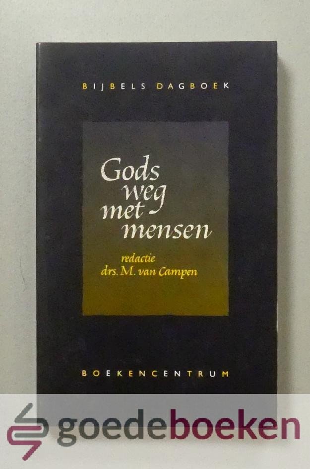 Campen, drs. M. van - Gods weg met mensen --- Bijbels dagboek
