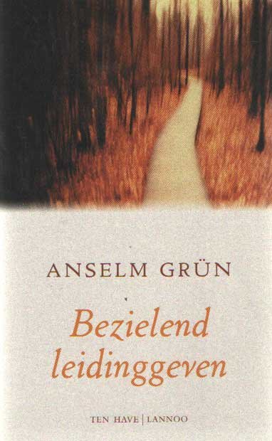 Grün, Anselm - Bezielend leidinggeven. Impulsen vanuit de Regel van Benedictus van Nursia