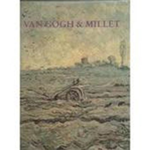 Louis van Tilborgh & Sjraar van Heugten & Philip Conisbee - Van Gogh & Millet