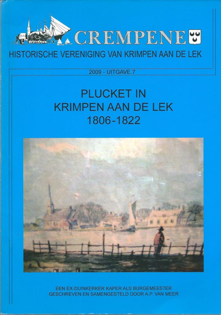 Meer, A.P. van (tekst) ; Middelkoop, A. ... [et al.] (red.) - Plucket in Krimpen aan de Lek 1806-1822 : een ex-Duinkerker kaper als burgemeester / geschreven en samengesteld door A.P. van Meer