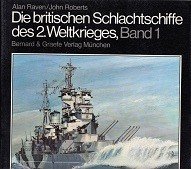 Raven, A. and J. Roberts - Die Britischen Schlachtschiffe des 2. Weltkrieges (3 volumes)